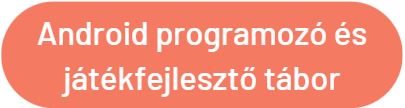 Android programozó és játékfejlesztő tábor: link a részletes leíráshoz és a jelentkezési laphoz.