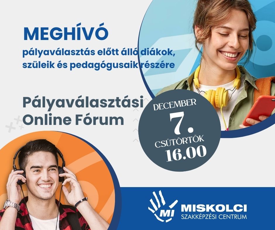 Pályaválasztási Online Fórum. Meghívó pályaválasztás előtt álló diákok, szüleik és pedagógusaik részére. Időpont: 2023. december 7. csütörtök 16.00